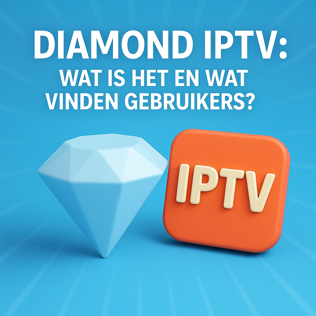 Diamond IPTV: Wat is het en wat vinden gebruikers?